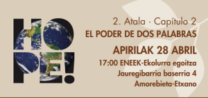 Bioterrak,  Ekolurraren  eskutik,  “Hope:  Garaiz  gabiltza”  zinema-foroaren  bigarren  saioa  ekarriko  du  Bizkaira
